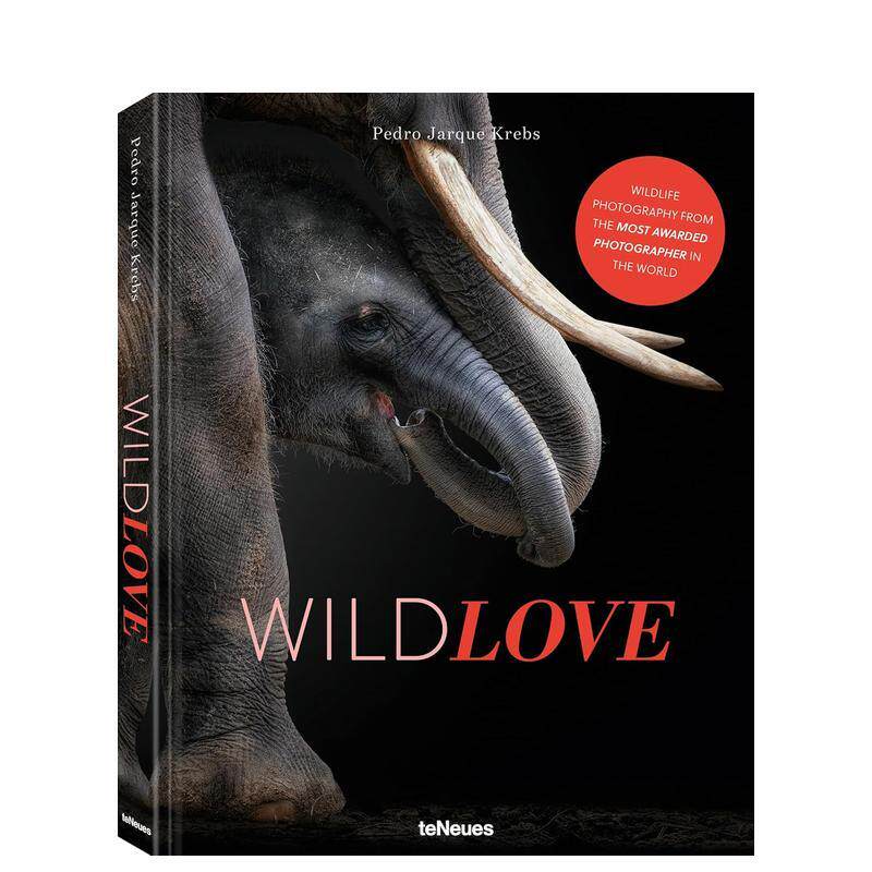 【预售】野性之爱 WildLOVE 英文进口原版摄影作品集自然景观图书Pedro Jarque Krebs外文正版