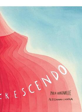 【预售】Crescendo 渐强 儿童艺术绘本 怀孕母亲颂歌 Alessandro Sanna 英文原版图书籍进口正版 Paola Quintavalle