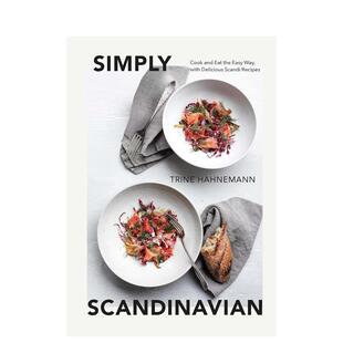 【预售】Simply Scandinavian，简易斯堪的纳维亚美食 英文原版图书籍进口正版 Hahnemann, Trine 餐饮