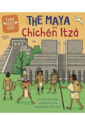 【现货】The Maya and Chichén Itzá ，时间旅行指南：玛雅和奇琴伊察  英文进口原版儿童绘本图书籍 Ben Hubbard外文