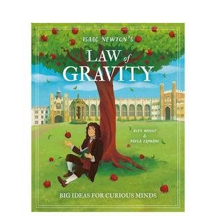 大创意：牛顿 Woolf 儿童绘本图书Alex Law 预售 给好奇心灵 Isaac 万有引力定律 英文进口原版 Newton Gravity