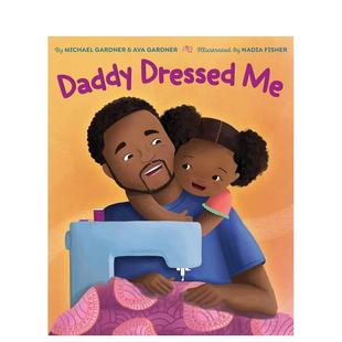Daddy Dressed 6岁GARDNER 预售 MICHAEL外文图书籍 英文儿童绘本3岁 爸爸给我穿衣服 进口原版