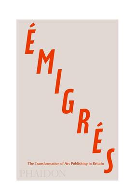 【预售】流亡者：英国艺术出版业的转型 émigrés: The Transformation of Art Publishing in Britain 英文进口原版人文历史图书