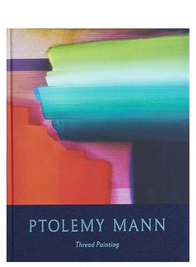 【预售】托勒密：针线艺术 Ptolemy Mann: Thread Painting 英文进口原版时尚设计Ptolemy Mann, Es Devlin
