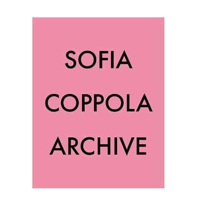 【现货】索菲亚·科波拉：档案 Sofia Coppola: Archive 海报随书附赠 原版英文摄影图书籍