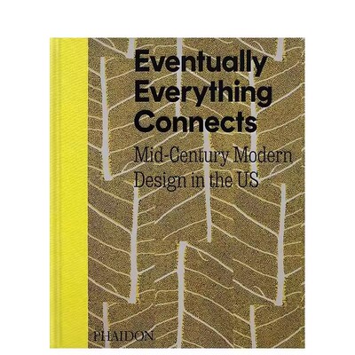 万物终将联结：美国二十世纪中期现代设计Eventually Everything Connects英文进口原版图书MCM设计世纪中期现代主义工业家具设计