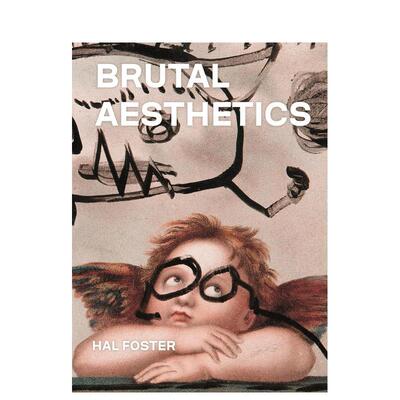 【预售】Brutal Aesthetics: Dubuffet Bataille Jorn Paolozzi Oldenburg残酷美学：杜布菲巴塔耶乔恩保罗齐奥尔登堡 英文进口原