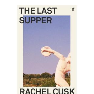 【预售】最后的晚餐：意大利之夏 蕾切尔·卡斯克 【Rachel Cusk】The Last Supper : A Summer in Italy英文进口原版文学小说