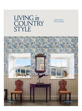 【预售】乡村风格住宅 Living in Country Style 英文进口原版室内设计装饰图书Wink Colville  Brent Darby