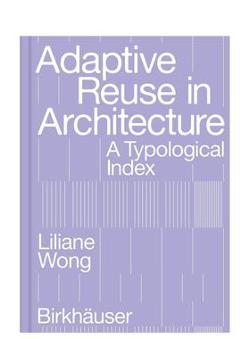 【预售】建筑中的适应性再利用 Adaptive Reuse in Architecture: A Typological Index 英文进口建筑设计图书正版