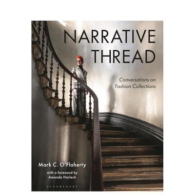 【现货】叙事线索： 时装与对话（精装） Narrative Thread 英文进口原版时尚图书Mark C. O'Flaherty