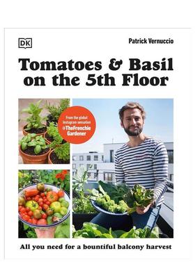 【预售】五楼的番茄和罗勒 Tomatoes and Basil on the 5th Floor (The Frenchie Gardener) 英文进口原版生活综合科普图书Patric
