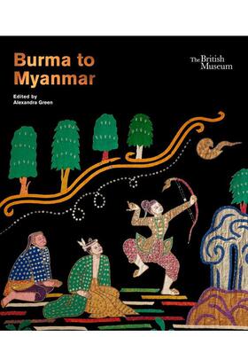 【现货】泛缅甸：回顾与反思 大英博物馆特展 Burma to Myanmar 英文进口原版艺术画册画集British Museum