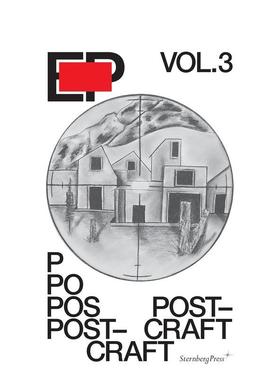 【现货】EP系列3：后时代工艺EP3：Post-Craft英文进口原版艺术画册画集外文图书Alex Coles  Catharine Rossi Sternberg Press