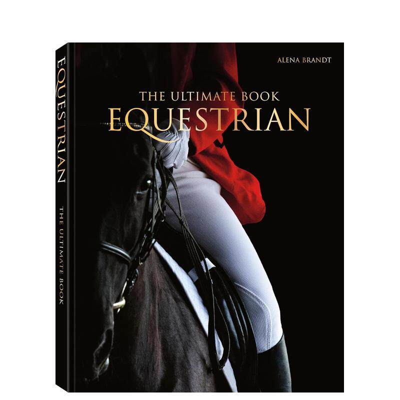 【预售】马术:之书 Equestrian :The Ultimate Book 英文进口原版运动图书Alena Brandt
