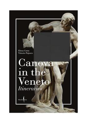 【预售】Canova in the Veneto: A Guide，安东尼奥·卡诺瓦在威尼托 英文原版图书籍进口正版 Elena Catra 艺术美术画册