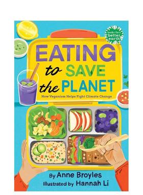【现货】为拯救地球而食：纯素主义如何助力应对气候变化 Eating to Save the Planet英文进口原版儿童绘本图书Anne Broyles; ill