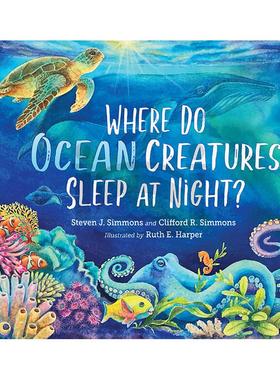 【现货】海洋生物晚上在哪里睡觉？Where Do Ocean Creatures Sleep at Night?英文进口原版儿童绘本图书Steven J. Simmons  Clif
