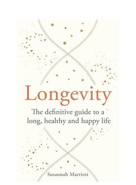 【预售】长寿：健康长寿幸福人生的指南 Longevity英文进口原版生活图书 历史 生物学 东方哲学 西方科学Susannah Marriott