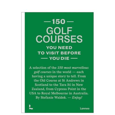 【预售】【150 Series】150个必看的高尔夫球场 150 Golf Courses You Need to Visit Before You Die英文建筑风格与材料构造设计