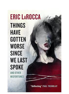 【预售】情况愈发糟糕 Things Have Gotten Worse Since  英文进口原版小说Eric LaRocca