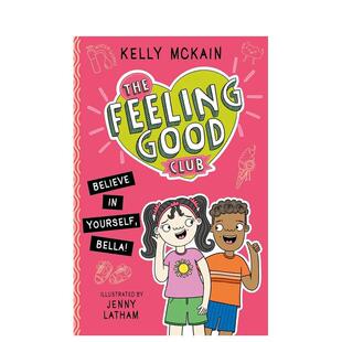 【预售】美好感觉俱乐部：相信自己 贝拉！The Feeling Good Club: Believe in Yourself, Bella!英文进口原版儿童图书青少年读物
