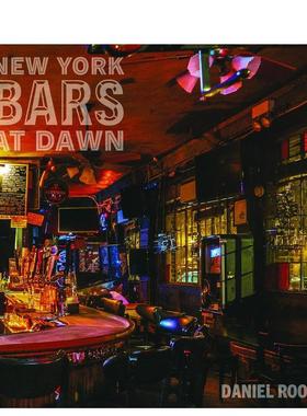 【预售】黎明时分的纽约酒吧 New York Bars at Dawn 英文进口原版摄影作品集外文图书人文景观Daniel Root  Rosie Schaap