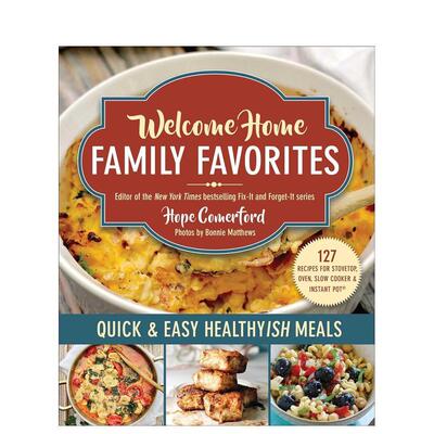 【预售】欢迎回家 家庭美食:健康快餐 Welcome Home Family Favorites: Quick & Easy Healthyish Meals英文餐饮原版图书外版进口