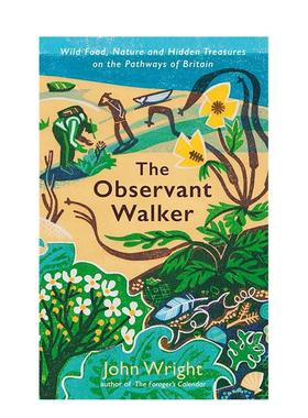 【预售】The Observant Walker 善于观察的步行者：英国小路上的野生食物 英文原版图书籍进口正版 John Wright 生活