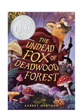 【预售】枯木森林的不死狐狸 The Undead Fox of Deadwood Forest 【2026纽伯瑞银奖】英文进口原版儿童章节书Aubrey Hartman