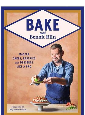 【预售】与贝努瓦·布兰一起烘焙  英国糕点大师 Bake with Benoit Blin 英文进口原版餐饮美食图书Benoit Blin