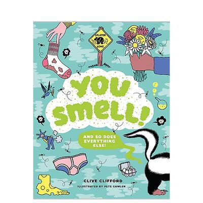 【现货】你闻起来！You Smell!:(and so does everything else)英文进口原版儿童趣味图书3-6岁Clive Gifford  illustrations by