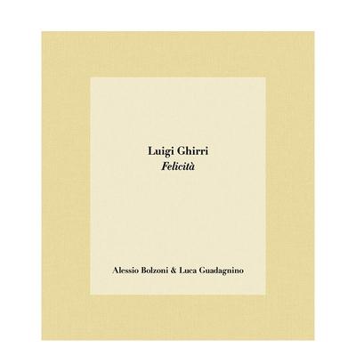 【预售】路易吉·吉里：幸福 Luigi Ghirri: Felicità 英文进口原版摄影作品集正版图书籍Alessio Bolzoni & Luca Guadagnino