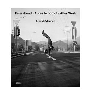 Odermatt After Work阿诺德·奥德马特：工作之余 摄影集外文图书籍 Arnold 英文进口原版 Urs 预售