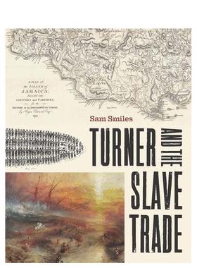 【预售】透纳与奴隶贸易 Turner And The Slave Trade 英文进口原版艺术画册画集正版图书 Sam Smiles Paul Mellon Centre for St