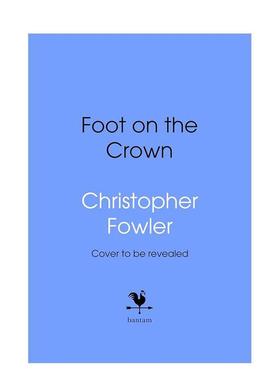 【预售】脚踩在皇冠上 The Foot on the Crown 英文进口原版文学小说Christopher Fowler 外文图书籍