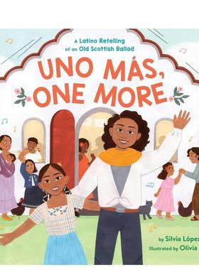 【预售】更多，再来一个：拉丁裔重述苏格兰老歌谣Uno Más, One More: A Latino Retelling of an Old Scottish Ballad英文进口原