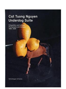 【预售】逆袭者组曲：1998-2009年摄影与拼贴作品 Underdog Suite 英文进口原版摄影作品集正版图书 Cat Tuong Nguyen Nadine Olo
