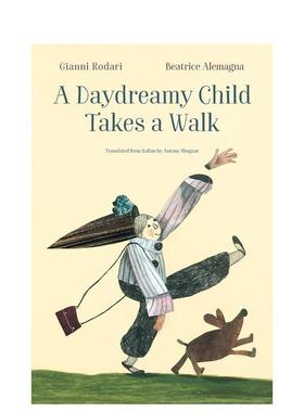 【现货】爱做白日梦的孩子去散步A Daydreamy Child Takes a Walk【意大利插画师Beatrice Alemagna】英文儿童图书籍进口原版Ench
