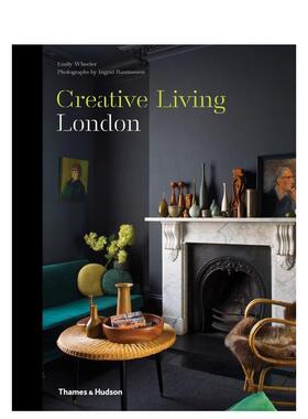 【现货】创作居室：伦敦风格 Creative Living: London 英文进口原版室内设计装饰图书Emily Wheeler外文正版