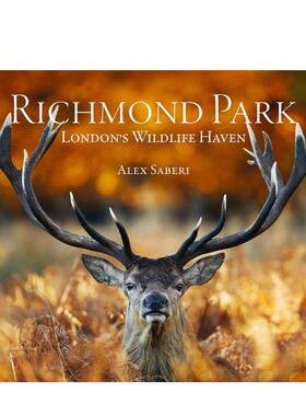 【现货】里士满公园：伦敦野生动物天堂 Richmond Park 英文进口原版摄影作品集自然景观图书Alex Saberi John Karter