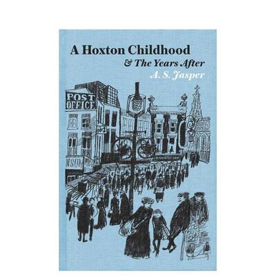 【预售】霍克斯顿的童年及之后的岁月 A Hoxton Childhood & The Years After 英文进口原版文学传记正版图书籍A. S. Jasper