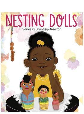 【预售】嵌套娃娃Nesting Dolls英文进口原版图书儿童绘本Written & illustrated by Vanessa Brantley-Newton3-6岁