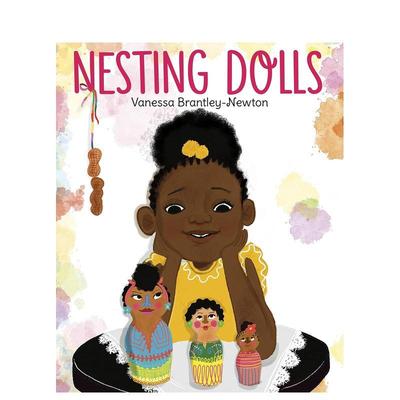 【预售】嵌套娃娃Nesting Dolls英文进口原版图书儿童绘本Written & illustrated by Vanessa Brantley-Newton3-6岁