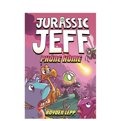 【预售】侏罗纪杰夫3：打电话回家（精装） Jurassic Jeff 英文进口原版儿童漫画图书 中年级外星人冒险图像小说Royden Lepp