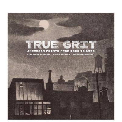【预售】True Grit - American Prints from 1900 to 1950真正的勇气：美国版画1900年-1950 英文进口艺术画册画集正版图书籍 Ale