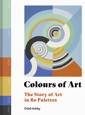【现货】Colours of Art: The Story of Art in 80 Palettes，艺术的色彩：调色板中的艺术故事 英文原版图书籍进口正版