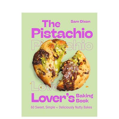 【预售】开心果爱好者烘焙书 The Pistachio Lover's Baking Book 英文进口原版餐饮生活美食图书Sam Dixon外文正版