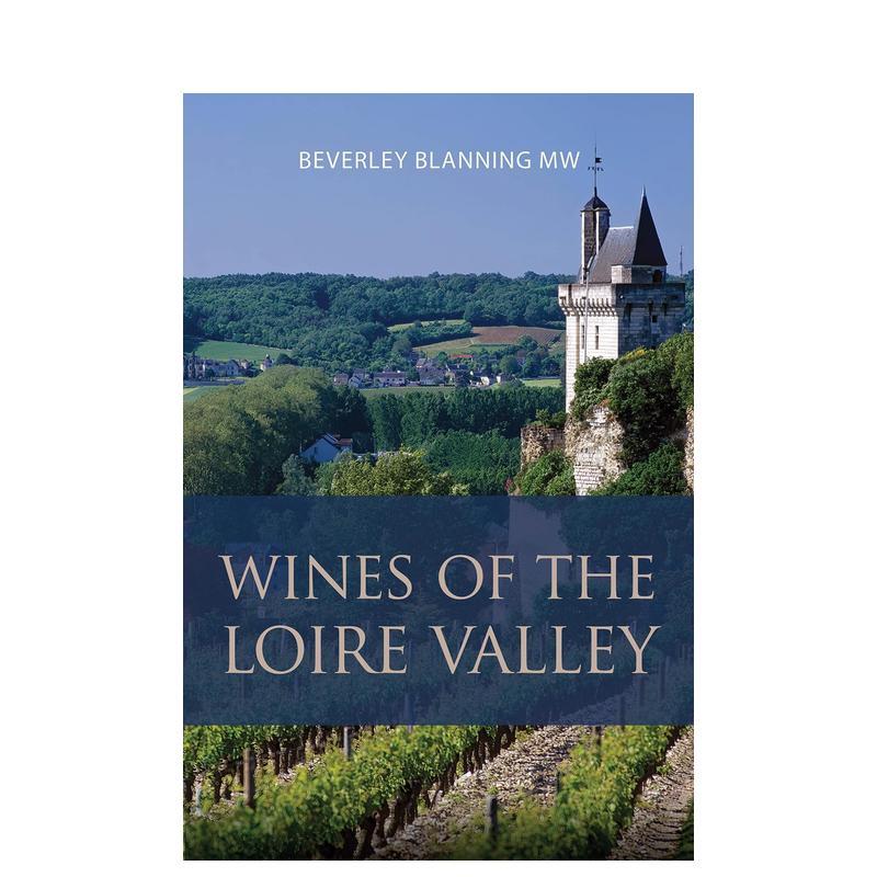 【预售】卢瓦尔河谷葡萄酒Wines of the Loire Valley英文进口原版餐饮美食生活图书Beverley Blanning, MW