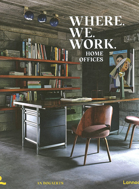【现货】Where We Work: Home Offices，居家办公室视觉效果与设计 空间与装饰 英文原版图书籍进口正版 An Bogaerts